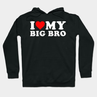 i love my big bro Hoodie